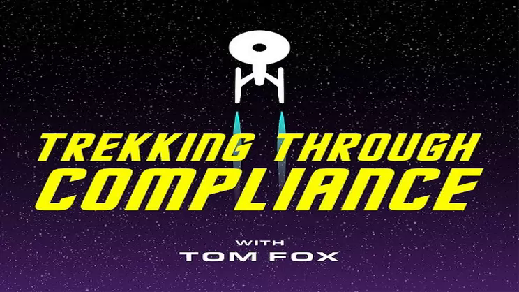 Trekking Through Compliance: Episode 52 – The Omega Glory | Thomas Fox - Compliance Evangelist - Vimarsana News