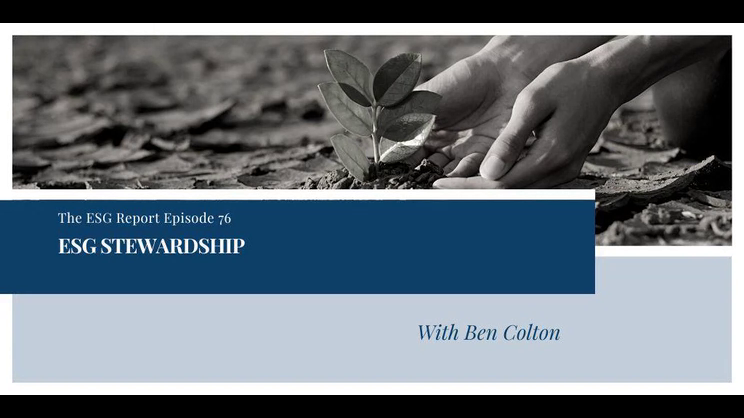 The ESG Report - ESG Stewardship with Ben Colton | Thomas Fox - Compliance Evangelist - Vimarsana News