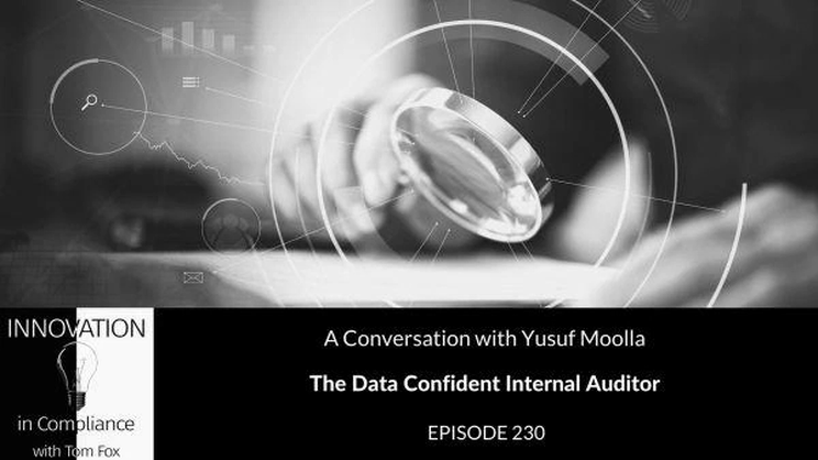 Innovation in Compliance - The Data Confident Internal Auditor with Yusuf Moolla | Thomas Fox - Compliance Evangelist - Vimarsana News
