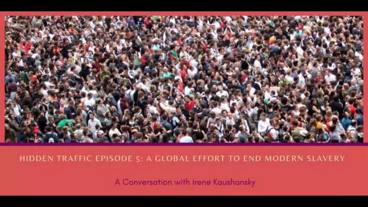 Hidden Traffic Podcast - A Global Effort to End Modern Slavery with Irene Kaushansky | Thomas Fox - Vimarsana News