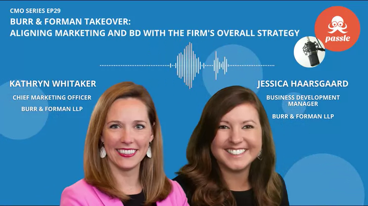 Burr and Forman on aligning marketing and BD activities with the firm's overall strategy - Passle CMO Series Podcast | Passle - Vimarsana News