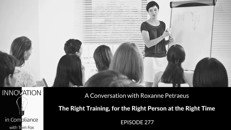 Innovation in Compliance - The Right Training, for the Right Person at the Right Time with Roxanne Petraeus | Thomas Fox - Compliance Evangelist - Vimarsana News