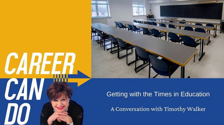 Career Can Do - Getting with the Times in Education with Timothy Walker | Thomas Fox - Compliance Evangelist - Vimarsana News