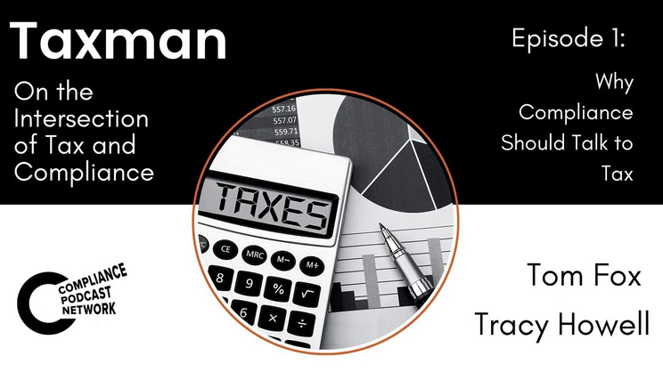 Innovation in Compliance - Taxman Series: Episode 1, Why Compliance Should Talk to Tax | Thomas Fox - Compliance Evangelist - Vimarsana News