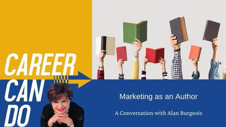Career Can Do - Marketing as an Author with Alan Burgeois | Thomas Fox - Vimarsana News