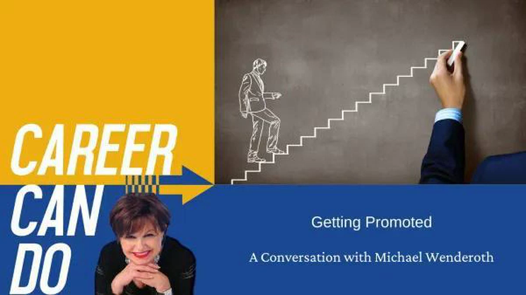 Career Can Do - Getting Promoted with Michael Wenderoth | Thomas Fox - Compliance Evangelist - Vimarsana News