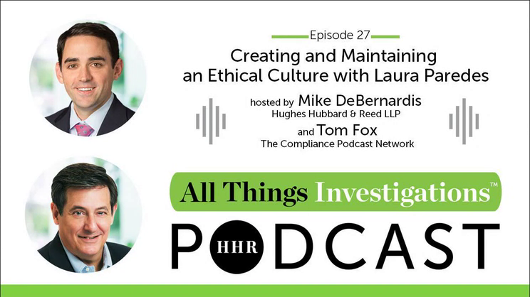 All Things Investigations: Episode 27 - Creating and Maintaining an Ethical Culture with Laura Paredes | Thomas Fox - Compliance Evangelist - Vimarsana News