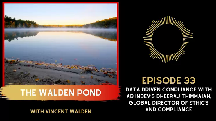 The Walden Pond - Data Driven Compliance with AB InBev's Dheeraj Thimmaiah, Global Director of Ethics and Compliance | Thomas Fox - Vimarsana News