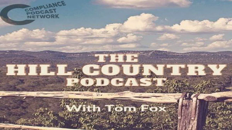The Hill Country Podcast - Heaven in the Hill Country | Thomas Fox - Compliance Evangelist - Vimarsana News