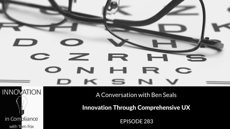 Innovation in Compliance - Innovation Through Comprehensive UX with Ben Seals | Thomas Fox - Compliance Evangelist - Vimarsana News