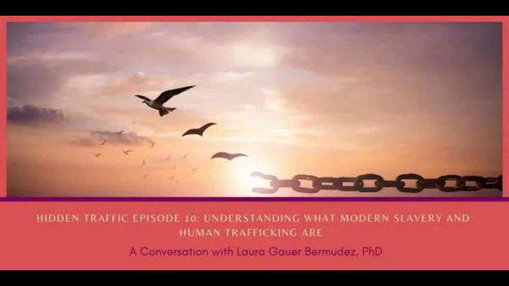 Hidden Traffic Podcast - Understanding What Modern Slavery and Human Trafficking Are with Laura Gauer Bermudez, PhD | Thomas Fox - Compliance Evangelist - Vimarsana News