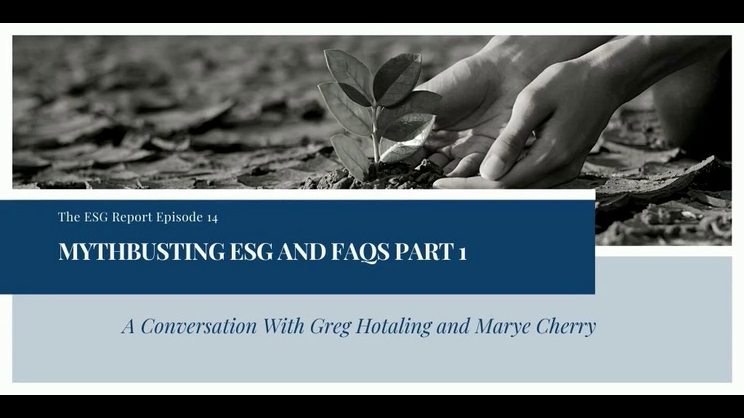 The ESG Report - Mythbusting ESG and FAQs Part 1 with Greg Hotaling and Marye Cherry | Thomas Fox - Vimarsana News