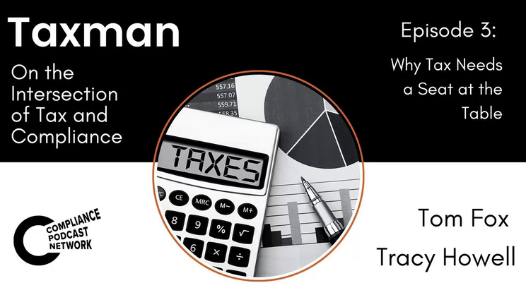 Innovation in Compliance - Taxman: On the Intersection of Tax and Compliance - Episode 3, Why Tax Needs a Seat at the Table? | Thomas Fox - Compliance Evangelist - Vimarsana News